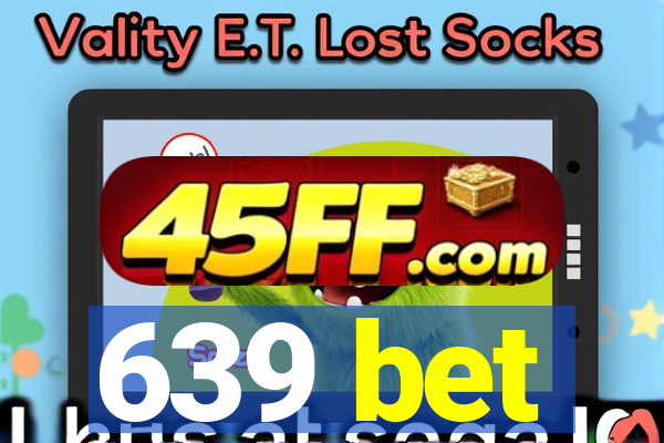 639 bet
